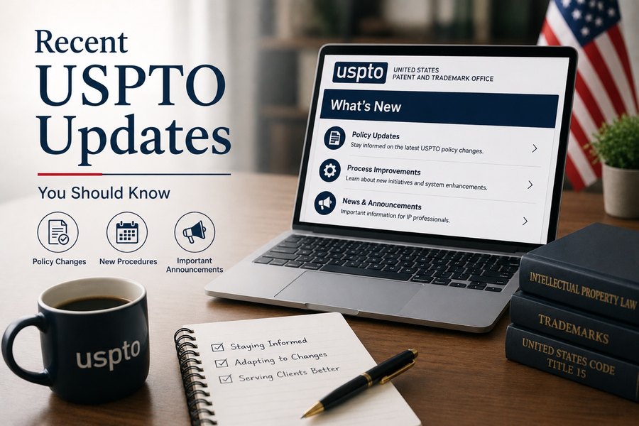 USPTO Updates and Legal Developments